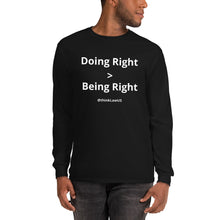 Load image into Gallery viewer, &quot;Doing Right v Being Right&quot; | Gildan Men’s Long Sleeve Shirt