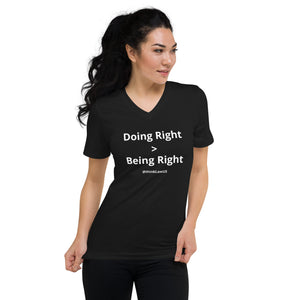 "Doing Right v Being Right" | Bella + Canvas Unisex V-Neck T-Shirt