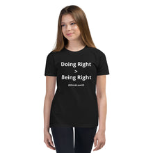 Load image into Gallery viewer, &quot;Doing Right v Being Right&quot; | Bella + Canvas Youth Unisex T-Shirt